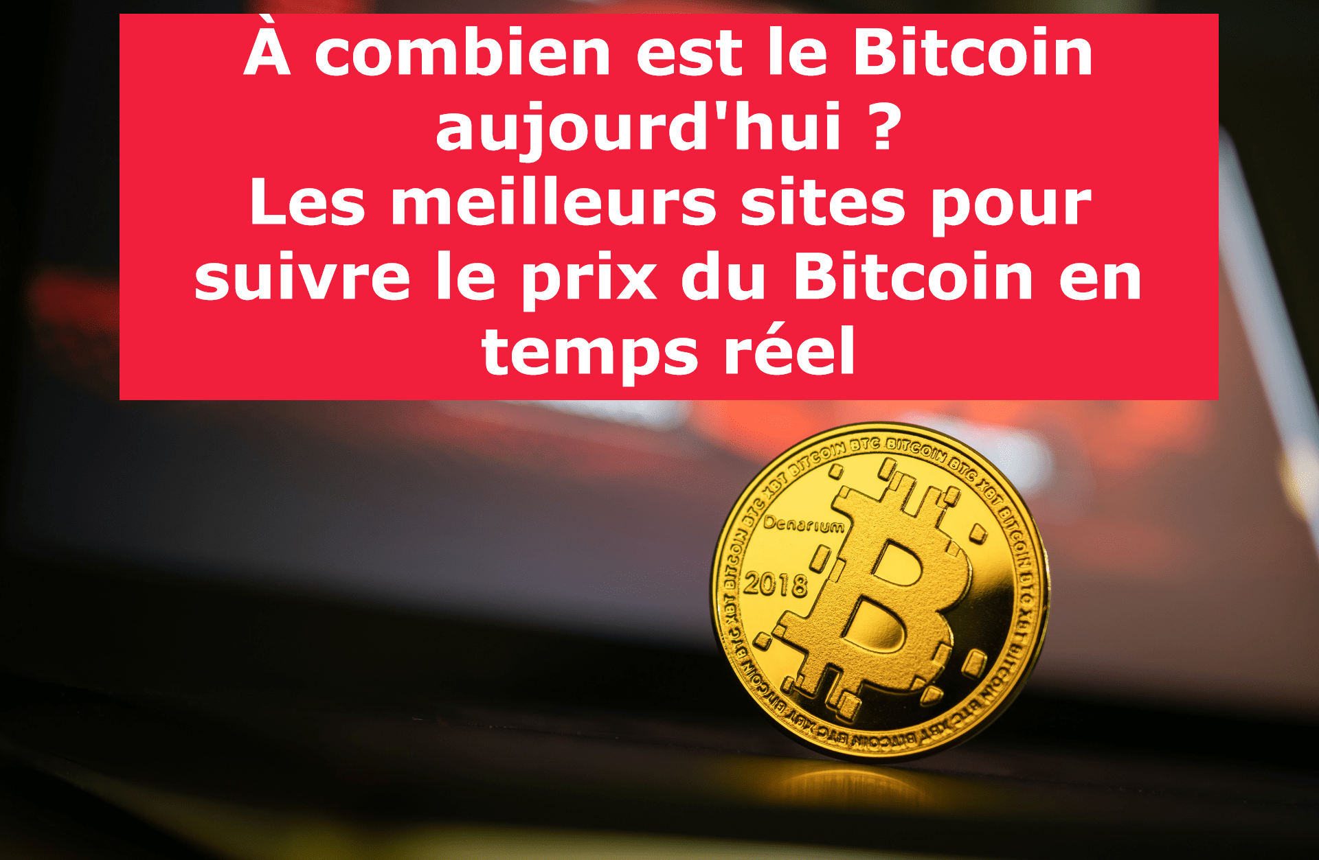 À combien est le Bitcoin aujourd'hui ?